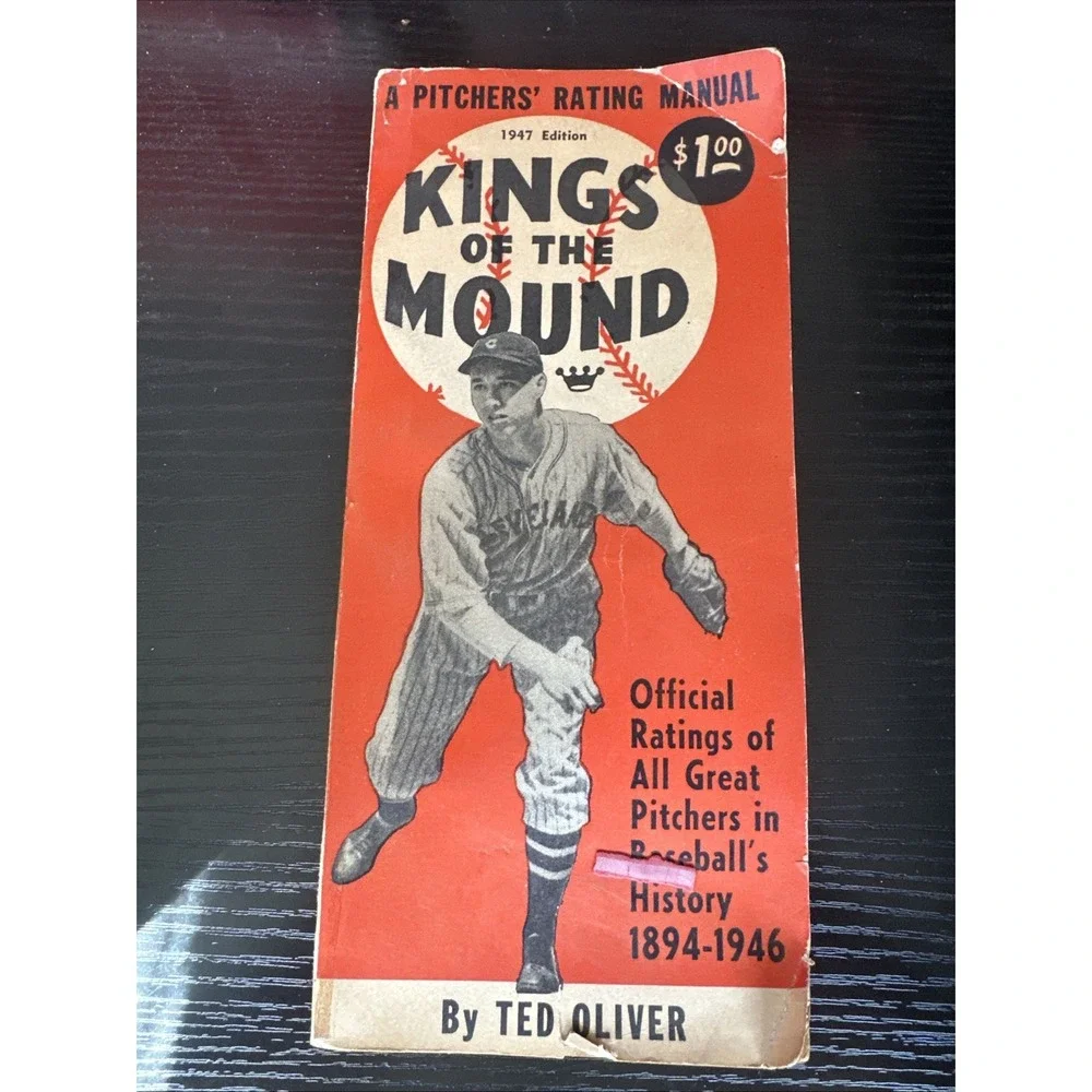 KINGS OF THE MOUND TED OLIVER PITCHER'S RATING MANUA (1947)EDITION BY TED OLIVER